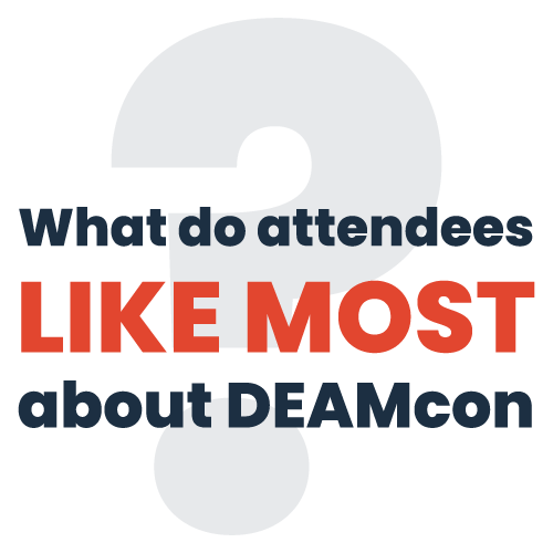 What do attendees like most about DEAMcon?